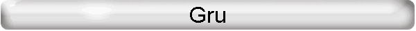 Gru